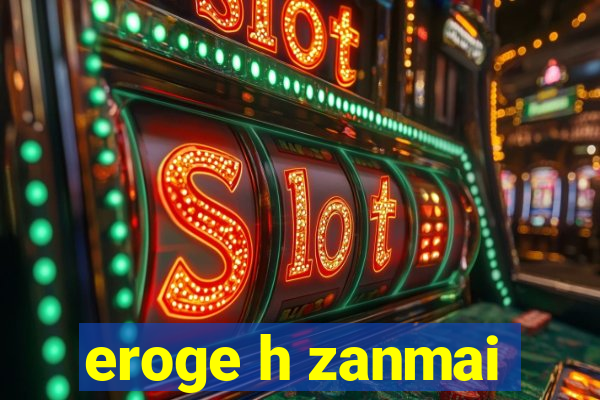 eroge h zanmai